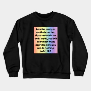 Bible Verse John 15:5 Crewneck Sweatshirt